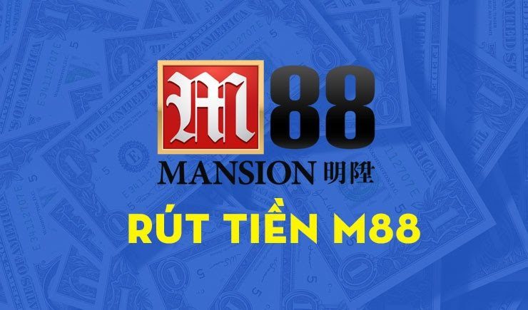 M88 rút tiền