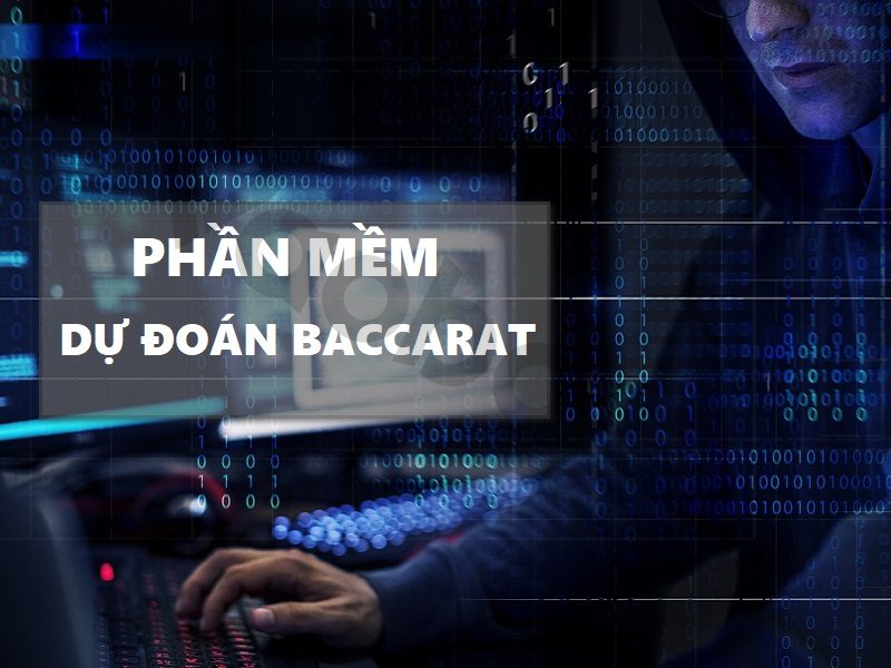 phần mềm dự đoán Baccarat là gì