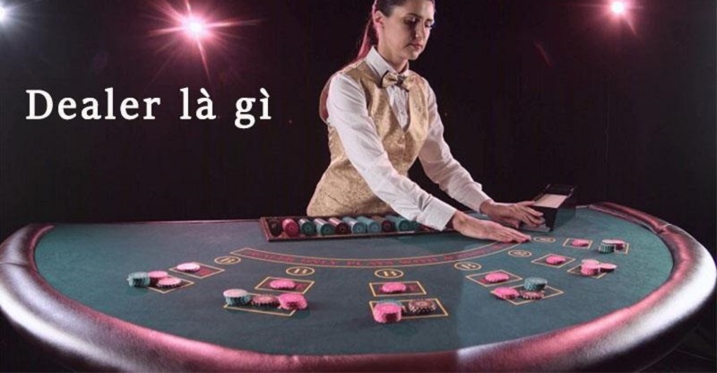 Dealer là gì 