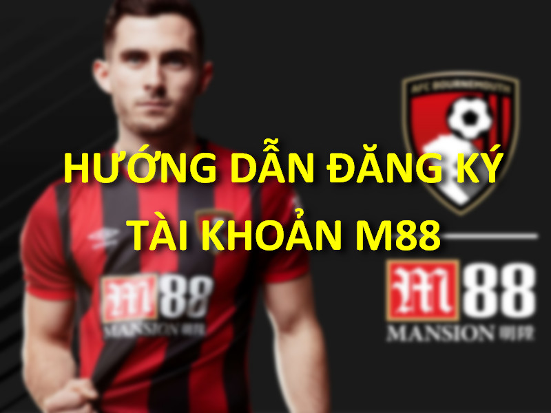 hướng dẫn đăng ký m88